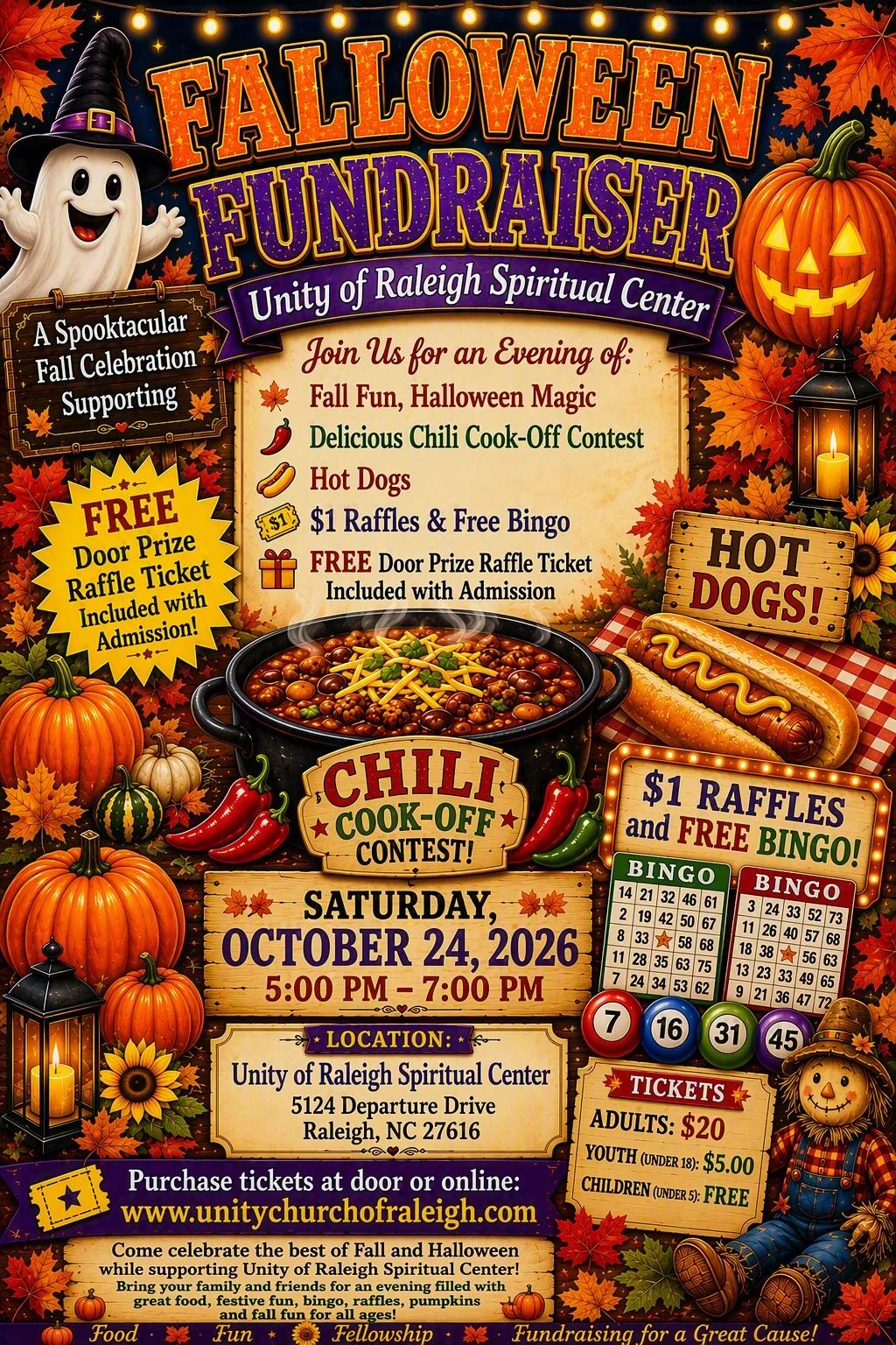 Falloween Fundraiser at Unity of Raleigh Spiritual Center — a spooktacular fall celebration. Saturday, October 24, 2026, 5:00 to 7:00 pm, at 5124 Departure Drive, Raleigh, NC 27616. Chili cook-off contest, hot dogs, $1 raffles and free bingo, and a free door-prize raffle ticket with admission. Tickets: adults $20, youth under 18 $5, children under 5 free. Buy tickets at the door or online.